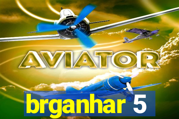 brganhar 5